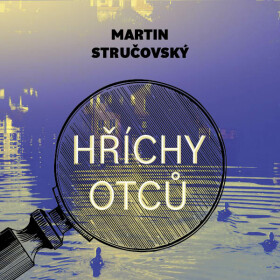 Hříchy otců - Martin Stručovský - audiokniha