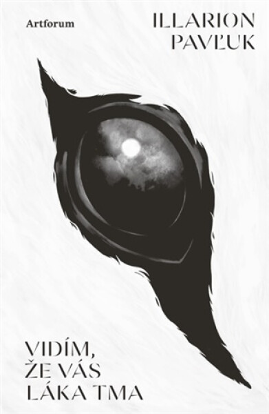 Vidím, že vás láka tma - Illarion Pavľuk