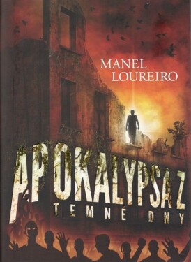 Apokalypsa Temné dny Manel Loureiro