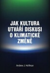 Jak kultura utváří diskusi klimatické změně