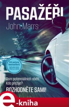 Pasažéři. Osm potenciálních obětí. Kdo přežije? Rozhodněte sami! - John Marrs e-kniha