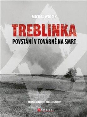 Treblinka: Povstání továrně na smrt Michał Wójcik