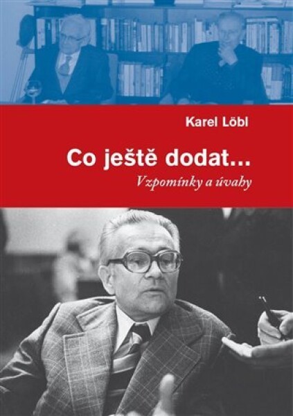 Co ještě dodat... Karel Löbl