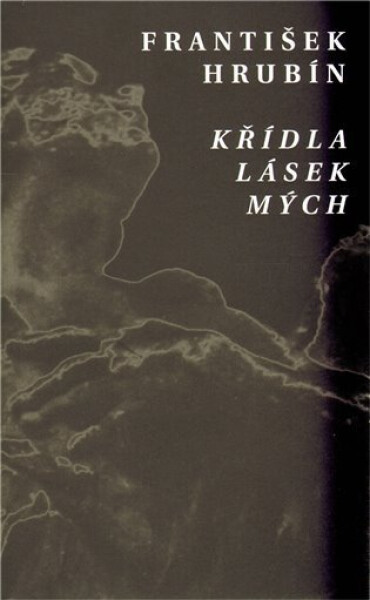 Křídla lásek mých František Hrubín