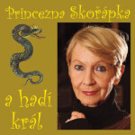 Princezna Skořápka a hadí král - Věra Galatíková, Daniela Kolářová, Jiří Bartoška, Tomáš Töpfer, Karel Weinlich - audiokniha