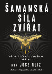 Šamanská síla zvířat - Jose Don Ruiz