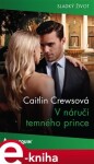 V náruči temného prince - Caitlin Crewsová e-kniha