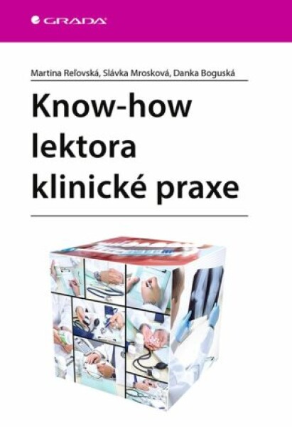 Know-how lektora klinické praxe - Martina Reľovská, Danka Boguská, Slávka Mrosková - e-kniha