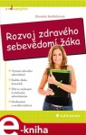 Rozvoj zdravého sebevědomí žáka - Daniela Sedláčková e-kniha