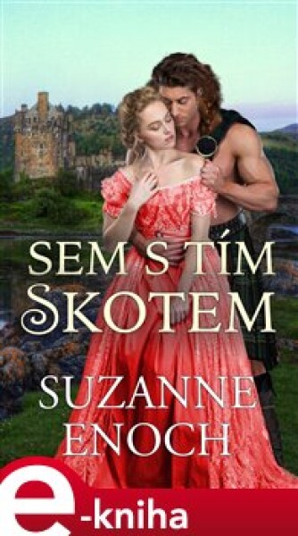 Sem s tím Skotem - Suzanne Enoch e-kniha