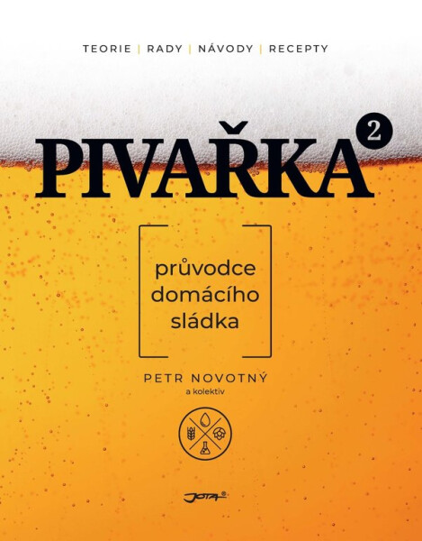 Pivařka 2 - Průvodce domácího sládka - Petr F. Novotný