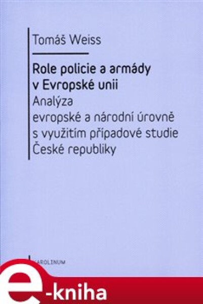 Role policie armády Evropské unii Tomáš Weiss