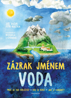 Zázrak jménem voda - Jiří Dušek, Petr Kostka