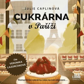 Cukrárna v Paříži - CDmp3 (Čte Veronika Lazorčáková) - Julie Caplinová