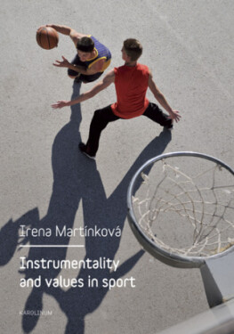 Instrumentality and values in sport - Irena Parry Martínková - e-kniha