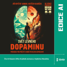 Svět levného dopaminu - Jiří Kryštof Jarmar, Vojtěch Hlaváček - audiokniha