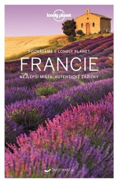 Poznáváme Francie - Lonely Planet, 1. vydání - Nicola Williams