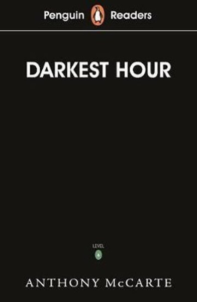 Penguin Readers Level 6: Darkest Hour - Anthony McCarten