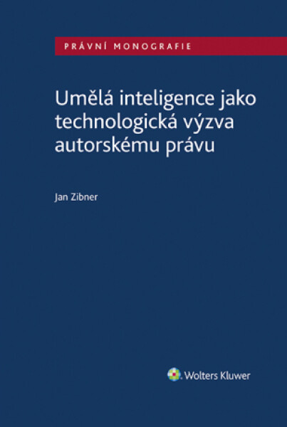 Umělá inteligence jako technologická výzva autorskému právu - Jan Zibner - e-kniha