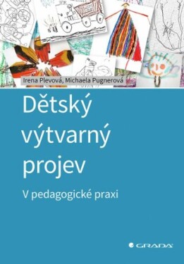 Dětský výtvarný projev - Michaela Pugnerová, Irena Plevová - e-kniha