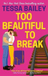 Too Beautiful to Break - Tessa Bailey