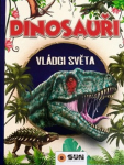 Dinosauři Vládci světa další prehistorická zvířata