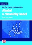 Akutní a chronický kašel – Teorie a praxe - Petr Čáp