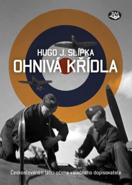 Ohnivá křídla Hugo Slípka