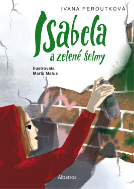 Isabela a zelené šelmy - Ivana Peroutková