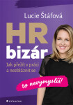 HR bizár - To nevymyslíš! Jak přežít práci a nezbláznit se - Lucie Štáfová