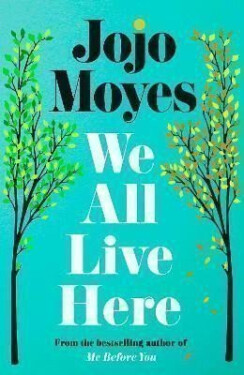 We All Live Here - Jojo Moyes