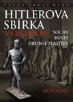 Hitlerova sbírka Čechách Jiří Kuchař