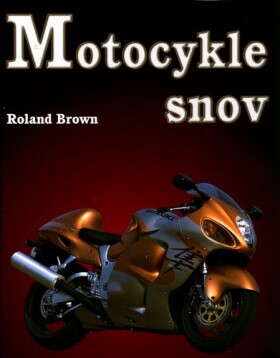 Motocykle snov Roland Brown