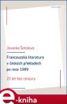 Francouzská literatura českých překladech po roce 1989 Jovanka Šotolová