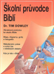 Školní průvodce Biblí - Tim Dowley