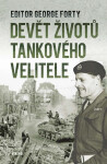 Devět životů tankového velitele - George Forty