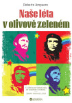 Naše léta v olivově zeleném - Roberto Ampuero