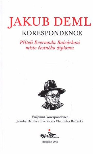 Korespondence - Příteli Evermodu Balcárkovi místo čestného diplomu - Jakub Deml