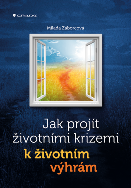 Jak projít životními krizemi k životním výhrám - Milada Záborcová