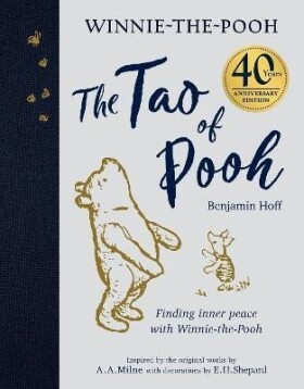 The Tao of Pooh 40th Anniversary Gift Edition - Benjamin Hoff