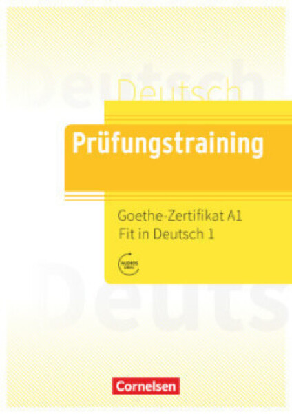 Prüfungstraining DaF - A1 Goethe-Zertifikat A1: Fit in Deutsch 1 - Übungsbuch mit Lösungen und Audio - AA.VV.