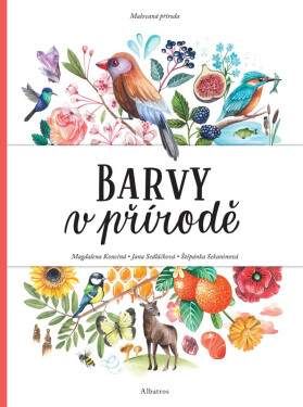 Barvy v přírodě - Malovaná příroda - Jana Sedláčková