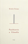 Psychiatrie a filosofie - Erwin Straus
