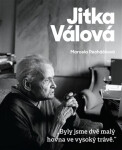 Jitka Válová - Byly jsme dvě malý hovna ve vysoký trávě - Marcela Pecháčková