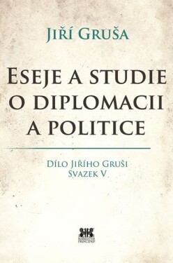 Eseje studie diplomacii politice Jiří Gruša