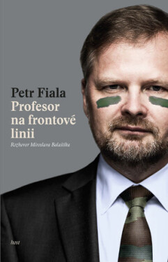 Profesor na frontové linii - Petr Fiala, Miroslav Balaštík - e-kniha