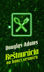 Reštaurácia na konci vesmíru - Douglas Adams