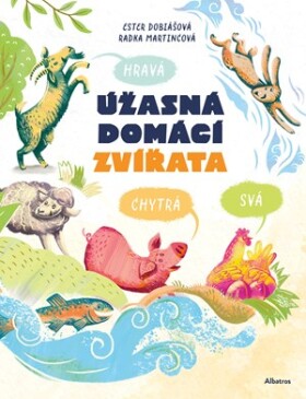 Úžasná domácí zvířata: Hravá, chytrá, svá