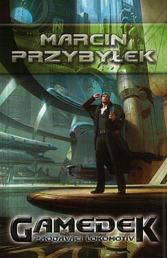 Gamedek - Prodavači lokomotiv - Marcin Przybylek