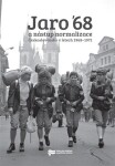 Jaro '68 a nástup normalizace.